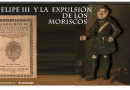 FELIPE III Y LA EXPULSIÓN DE LOS MORISCOS