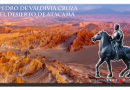 PEDRO DE VALDIVIA CRUZA EL DESIERTO DE ATACAMA