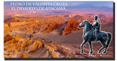 PEDRO DE VALDIVIA CRUZA EL DESIERTO DE ATACAMA
