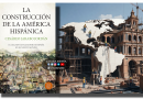 LA CONSTRUCCIÓN DE LA AMÉRICA HISPÁNICA