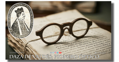 DAZA DE VALDÉS; PIONERO DE LA ÓPTICA